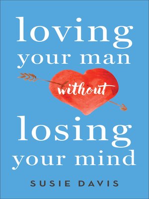 cover image of Loving Your Man Without Losing Your Mind